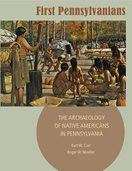 First Pennsylvanians: The Archaeology of Native Americans