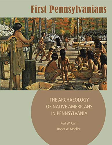 First Pennsylvanians: The Archaeology of Native Americans