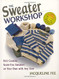Sweater Workshop: Knit Creative Seam-Free Sweaters on your Own