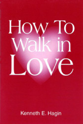 How to Walk in Love