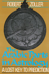 Arabic Parts in Astrology: A Lost Key to Prediction
