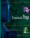 El corazon del Yoga: Desarrollando una practica personal