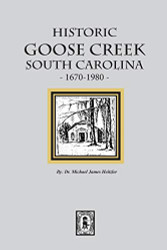 Historic Goose Creek South Carolina 1670-1980