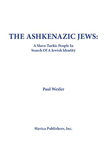 Ashkenazic Jews: A Slavo-Turkic People in Search of a Jewish