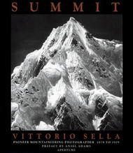 Summit: Vittorio Sella: Mountaineer and Photographer: The Years
