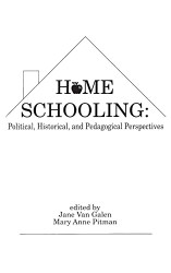 Home Schooling: Political Historical and Pedagogical Perspectives