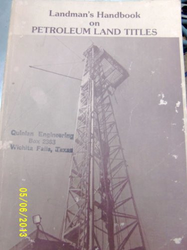 Landman's Handbook on Petroleum Land Titles