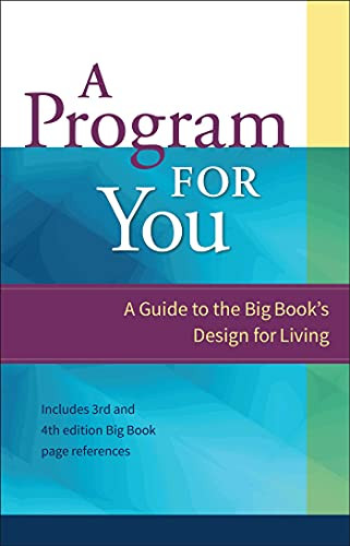 Program For You: A Guide To the Big Book's Design For Living