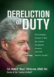 Dereliction of Duty: The Eyewitness Account of How President Bill