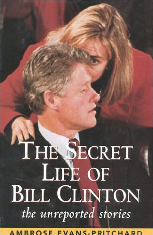 Secret Life of Bill Clinton: The Unreported Stories