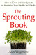 Sprouting Book: How to Grow and Use Sprouts to Maximize Your