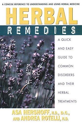Herbal Remedies: A Quick and Easy Guide to Common Disorders and Their