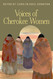 Voices of Cherokee Women (Real Voices Real History)