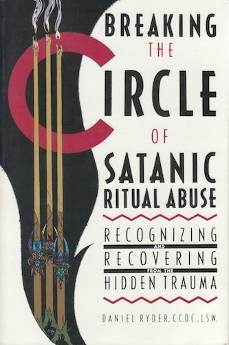 Breaking the Circle of Satanic Ritual Abuse