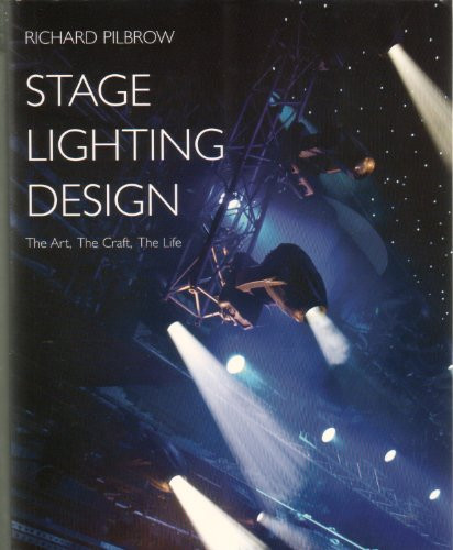 Stage Lighting Design: The Art the Craft the Life