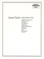 James Taylor: Greatest Hits- Complete Solos Authentic Guitar-Tab