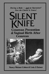 Silent Knife: Cesarean Prevention and Vaginal Birth after Cesarean
