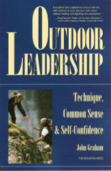 Outdoor Leadership: Technique Common Sense & Self-Confidence
