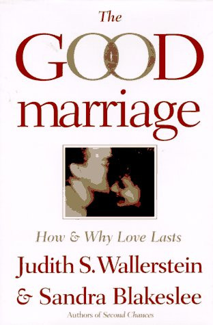 Good Marriage: How and Why Love Lasts