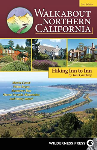 Walkabout Northern California: Hiking Inn to Inn Walkabout Northern California: Hiking Inn to Inn