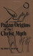 Pagan Origins of the Christ Myth