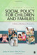 Social Policy For Children And Families