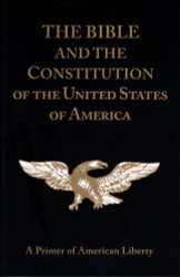 Bible and the Constitution: A Primer of American Liberty