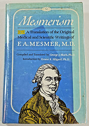 Mesmerism: a Translation of the Original Scientific and Medical