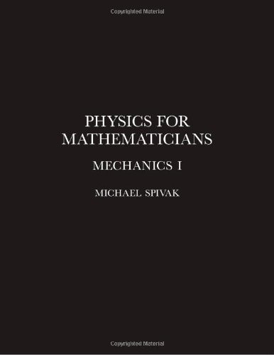 Physics for Mathematicians Mechanics I