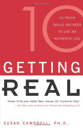 Getting Real: Ten Truth Skills You Need to Live an Authentic Life