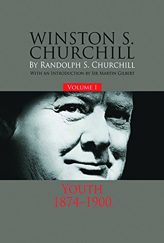 Winston S. Churchill Volume 1: Youth 1874-1900 (Volume 1)