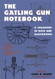 Gatling Gun Notebook