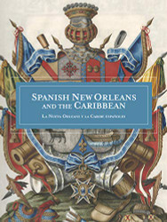 Spanish New Orleans and the Caribbean / La Nueva Orleans y la Caribe