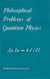 Philosophical Problems of Quantum Physics