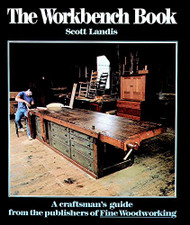 Workbench Book: A Craftsman's Guide from the Publishers of FWW