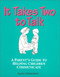 It Takes Two To Talk: A Parent's Guide to Helping Children