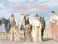 Cowboy Gear: A Photographic Portrayal of the Early Cowboys and Their
