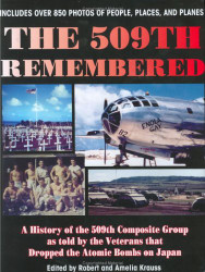 509th Remembered: A History of the 509th Composite Group as Told
