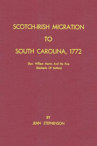 Scotch-Irish Migration to South Carolina 1772 - Rev. William Martin