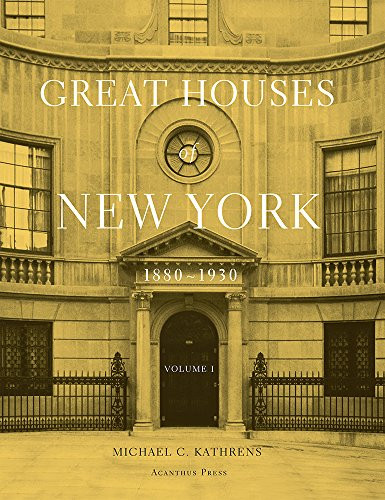 Great Houses of New York 1880-1930