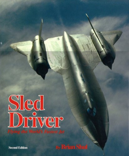 Sled Driver: Flying the World's Fastest Jet