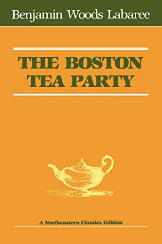 Boston Tea Party (Northeastern Classics Edition)