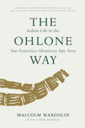 Ohlone Way: Indian Life in the San Francisco-Monterey Bay Area
