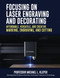 Focusing on Laser Engraving and Decorating