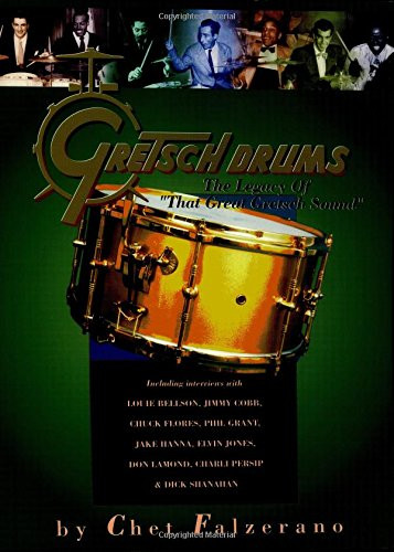 Gretsch Drums: The Legacy of That Great Gretsch Sound