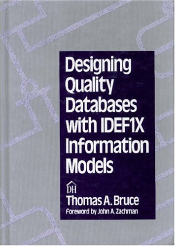 Designing Quality Databases With IDEF1X Information Models