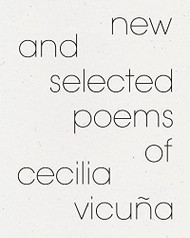 New and Selected Poems of Cecilia Vicuna