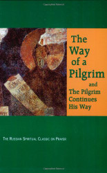 Way of a Pilgrim: and The Pilgrim Continues His Way