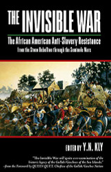 Invisible War: African American Anti-Slavery Resistance from