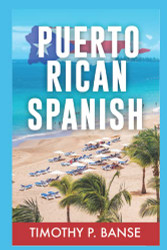 Puerto Rican Spanish: Learning Puerto Rican Spanish One Word at a